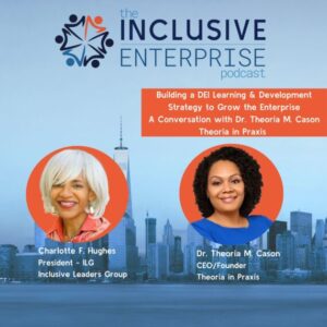 Building a DEI Learning & Development Strategy for Enterprise Growth: A Conversation with Dr. Theoria M. Cason